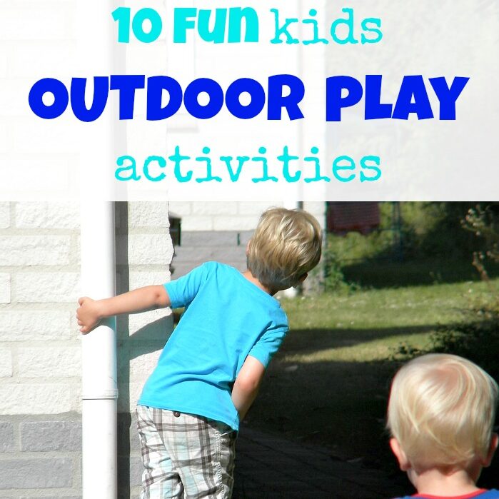 10 Fun Kids Outdoor Play Activities