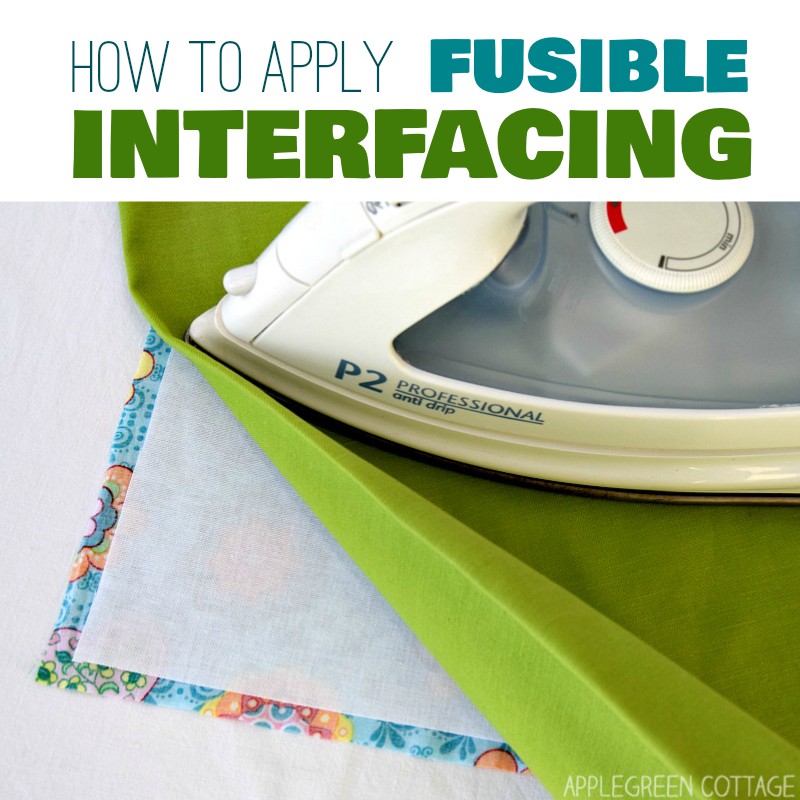 How To Apply Fusible Interfacing - Sewing Tips - AppleGreen Cottage