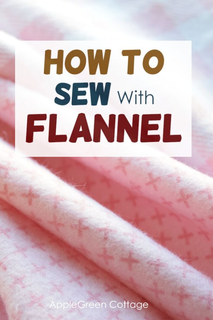 Sewing With Flannel - The Best Tips You Need To Know