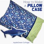 Pillowcase Instructions.pdf How to Make A Pillowcase - The Smart Way! - AppleGreen Cottage
